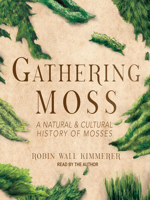 Title details for Gathering Moss by Robin Wall Kimmerer - Available